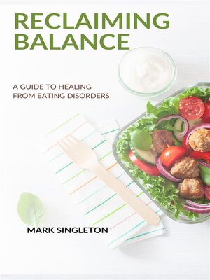 cover image of Reclaiming Balance--A Guide to Healing from Eating Disorders
